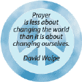 Prayer Less About Changing World Than About Changing Ourselves--PEACE QUOTE STICKERS