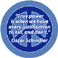 True Power When Have Justification to Kill and Don't--PEACE QUOTE BUTTON