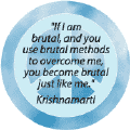 If Use Brutal Methods Become Brutal--PEACE QUOTE KEY CHAIN