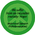 Incurable Malady HOPE--PEACE QUOTE STICKERS