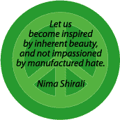 Inspired By Inherent Beauty Not Manufactured Hate--PEACE QUOTE MAGNET