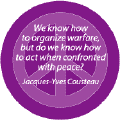 Know How to Organize Warfare But How Act Confronted with Peace--PEACE QUOTE STICKERS