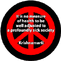 No Health Well Adjusted to Profoundly Sick Society--PEACE QUOTE STICKERS