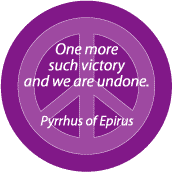 One More Such Victory and We Are Undone--PEACE QUOTE MAGNET