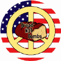 PEACE SIGN: Peace Flag Bread Not Bombs 2 - Patriotic BUTTON