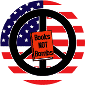 PEACE SIGN: Books Not Bombs American Flag 1--BUTTON