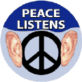 PEACE SIGN: Peace Listens--BUTTON