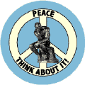 Peace: Think About It! (Rodin's Thinker)--PEACE SIGN BUTTON