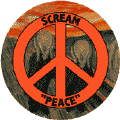 PEACE SIGN: Scream Peace   MUNCH SCREAM--FUNNY BUTTON