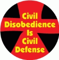 Civil Disobedience Is Civil Defense PEACE BUTTON