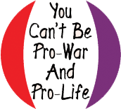 You Can't Be Pro-War And Pro-Life PEACE KEY CHAIN