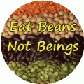 Eat Beans, Not Beings - POLITICAL KEY CHAIN