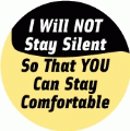 I Will Not Stay Silent So That You Can Stay Comfortable POLITICAL KEY CHAIN