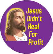 Jesus Didn't Heal For Profit POLITICAL KEY CHAIN