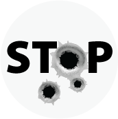 STOP [with bullet hole as O] POLITICAL BUTTON