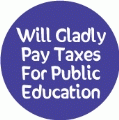 Will Gladly Pay Taxes For Public Education POLITICAL KEY CHAIN