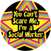 You Can't Scare Me, I'm a Social Worker POLITICAL KEY CHAIN