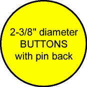 2-3/8" diameter BUTTONS with pin back
