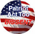 Patriot Act Too - DISSENT-POLITICAL POSTER