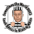 Jailbird Bush - Sometimes the World DOES Look Better in Black & White-ANTI-BUSH BUTTON
