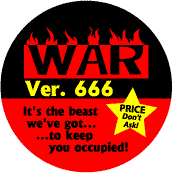 WAR version 666  Its the Beast We Can Do--ANTI-WAR BUTTON