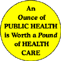 An Ounce of Public Health is Worth a Pound of Health Care-PUBLIC HEALTH MAGNET