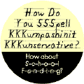 How Do You Spell Compassionate Conservative KKK--POLITICAL STICKERS