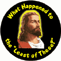 Jesus: What Happened to Least of These - Christian POLITICAL KEY CHAIN