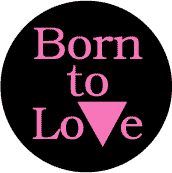 Born to Love - Pink Triangle--Gay Pride Rainbow Shop STICKERS