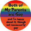 Both of My Parents are Gay - Gay Pride Flag colors--Gay Pride Rainbow Store MAGNET