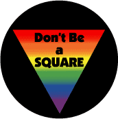 Don't Be a Square - Rainbow Triangle--Gay Pride Rainbow Store KEY CHAIN