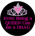 Even Being a Queen Can Be a Drag - Tiara with Pink Triangle - Funny Gay Pride Rainbow Store FUNNY BUTTON