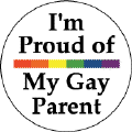 I'm Proud of My Gay Parent - Rainbow Pride Bar--Gay Pride Rainbow Store BUTTON