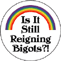 Is It Still Reigning Bigots? KEY CHAIN