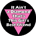 It Ain't a Diamond That's This Girl's Best Friend KEY CHAIN