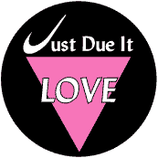 Just Due It - Love - Pink Triangle--Gay Pride Rainbow Store KEY CHAIN