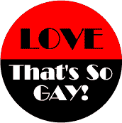 Love - That's So Gay--Gay Pride Rainbow Shop FUNNY KEY CHAIN