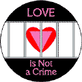 Love is Not a Crime - Imprisoned Heart with Pink Triangle MAGNET