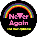 Never Again - End Homophobia - Gay Pride Rainbow--Gay Pride Rainbow Shop BUTTON