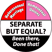 Separate But Equal - Heterosexual Marriage Homosexual Unions - Been there Done that--Gay Pride Rainbow Shop KEY CHAIN