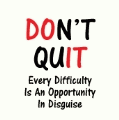 DOn't quIT - Every Difficulty Is An Opportunity In Disguise SPIRITUAL KEY CHAIN