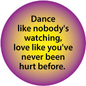 Dance like nobody's watching, love like you've never been hurt before. SPIRITUAL KEY CHAIN