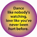 Dance like nobody's watching, love like you've never been hurt before. SPIRITUAL KEY CHAIN