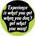 Experience is what you get when you don't get what you want SPIRITUAL KEY CHAIN