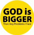 God Is Bigger Than Any Problems I Face SPIRITUAL BUTTON