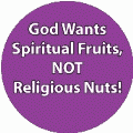 God Wants Spiritual Fruits Not Religious Nuts - FUNNY SPIRITUAL BUMPER STICKER