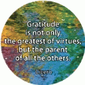 Gratitude is not only the greatest of virtues, but the parent of all the others. Cicero quote SPIRITUAL KEY CHAIN