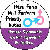 Have Penis Will Perform Priestly Duties - FUNNY SPIRITUAL BUTTON