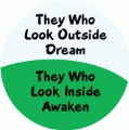 He Who Looks Outside Dreams, He Who Looks Inside Awakens SPIRITUAL BUTTON