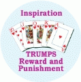 Inspiration Trumps Reward and Punishment [Royal Flush] SPIRITUAL BUMPER STICKER